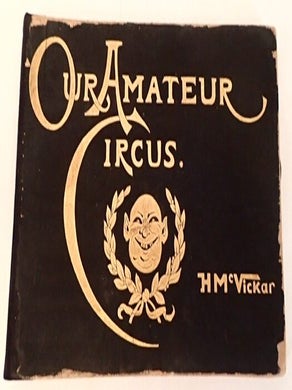 Item #010820 OUR AMATEUR CIRCUS or A New York Season. The Greatest Show on Earth - Society!...