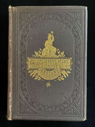 Item #010858 PHILIPS' HANDY ATLAS OF THE COUNTIES OF ENGLAND. John Bartholomew