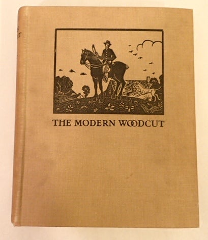 Item #010871 THE MODERN WOODCUT: A STUDY OF THE EVOLUTION OF THE CRAFT. Herbert Furst.