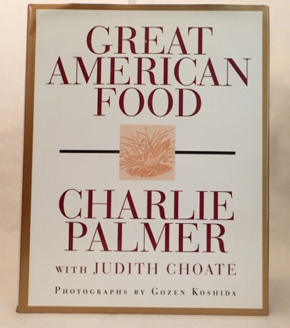 Item #010954 GREAT AMERICAN FOOD. Charlie Palmer.