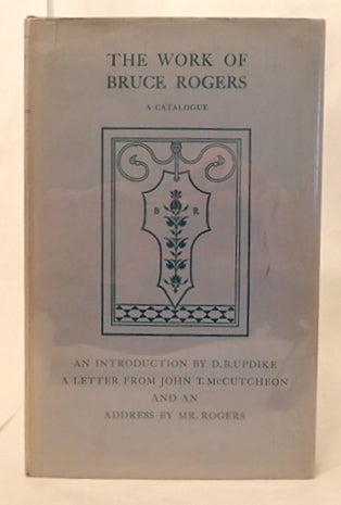 Item #010970 THE WORKOF BRUCE ROGERS: A CATALOGUE. D. B. Updike, inroduction.