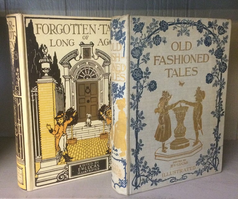 Item #011980 OLD FASHIONED TALES and FORGOTTEN TALES OF LONG AGO. E. V. . Bedford Lucas, F. D., selected by, illustrtations by.