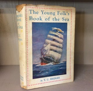 Item #011985 Young Folk's Book of the Sea. T. C. Bridges