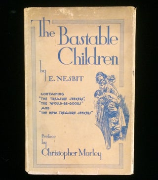 Item #011994 The Bastable Children: Containing The Treasure Seekers, The Would-Be-Goods , and The...