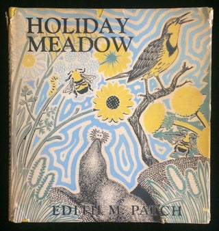 Item #012091 HOLIDAY MEADOW. Edith M. Patch. Wilfrid S. Bronson