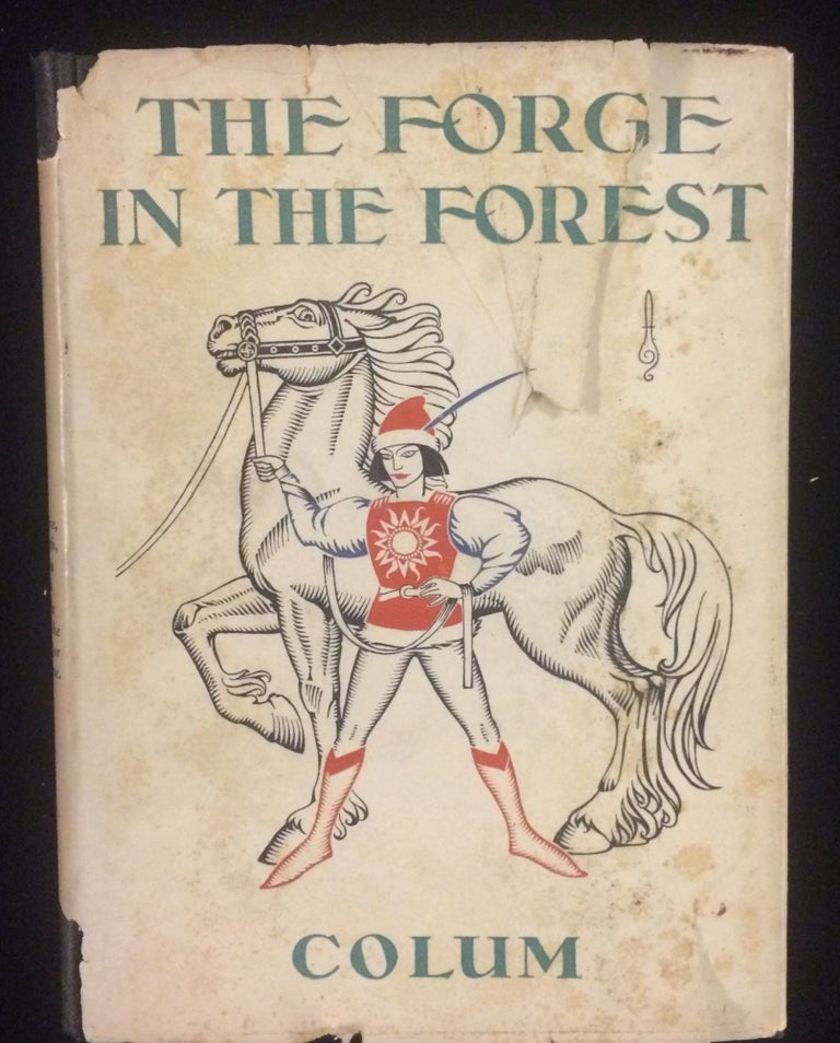 Item #012105 THE FORGE IN THE FOREST. Padraic. Artzybasheff Colum, Boris, illustrated by.