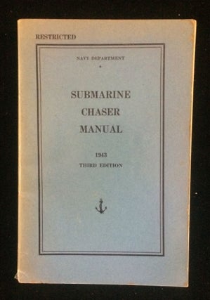 Item #012106 Submarine Chaser Manual - 1943 Third Edition (Restricted). Navy Department