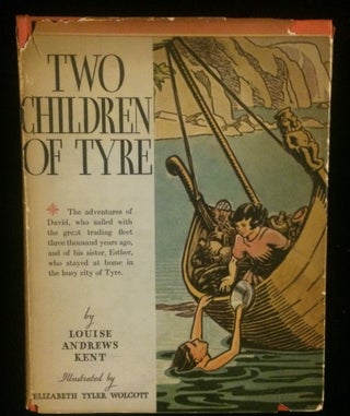Item #012132 TWO CHILDREN OF TYRE. Louise Andrews. Wolcott Kent, Elizabeth Taylor, illustrtaed by