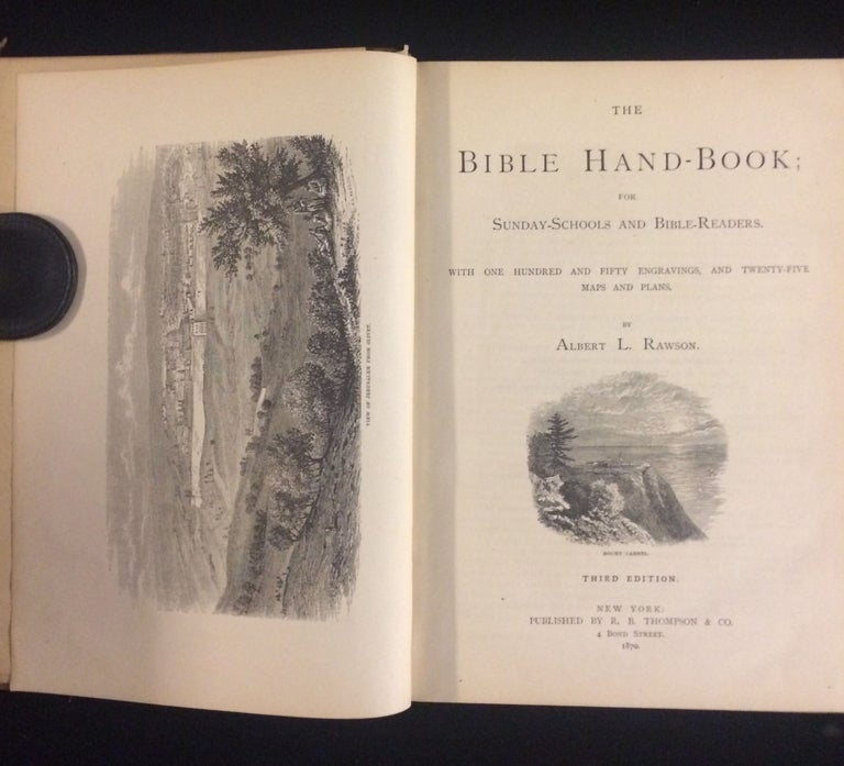 Item #012156 The Bible Hand-Book; for Sunday-Schools and Bible-Readers. With One Hundred and Fifty Engravings, and Twenty-Five Maps and Plans. Third Edition. Albert L. Rawson.