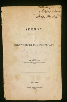 Item #012167 SERMON, ADDRESSED TO THE TEMPERATE. Asa Mead