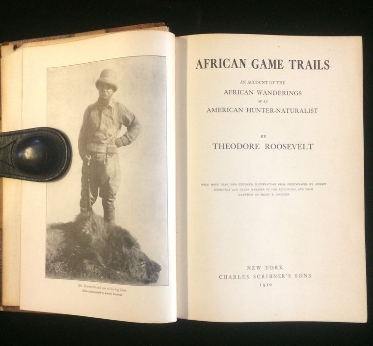 Item #012247 African Game Trails. An Account of the African Wanderings of an American Hunter-Naturalist. Theodore Roosevelt.