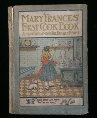 Item #012325 MARY FRANCES' FIRST COOK BOOK: ADVENTURES AMONG THE KITCHEN PEOPLE. full page, cover...