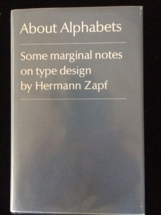 ABOUT ALPHABETS: SOME MARGINAL NOTES ON TYPE DESIGN