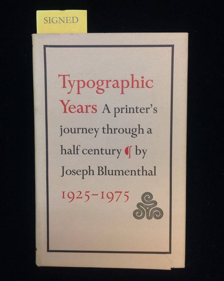 Item #012348 TYPOGRAPHIC YEARS A printer's journey through a half century, 1925-1975. Joseph Blumenthal, Spiral Press.