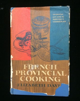 Item #012372 FRENCH PROVINCIAL COOKING. Elizabeth. Chamberlain David, Narcissa G., introduction...