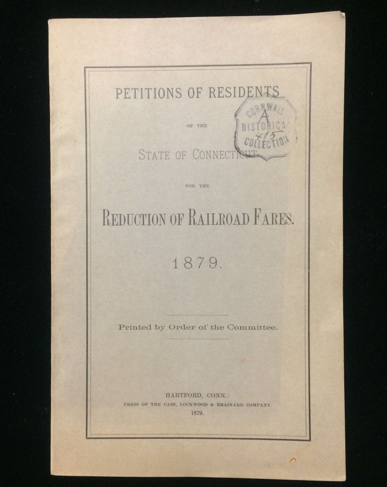 Item #012442 Petitions of residents of the state of Connecticut for the reduction of railroad fares : 1879