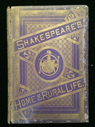 Item #012516 SHAKESPEARE'S HOME AND RURAL LIFE. James Walter, Rev. Howard Ward Beecher,...