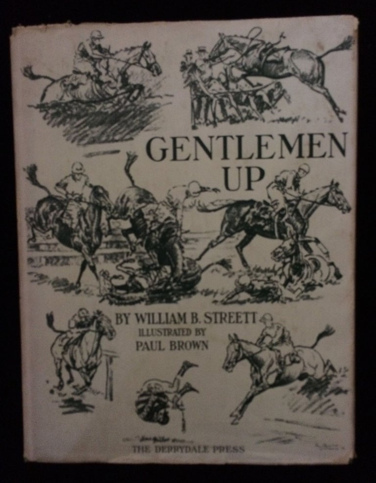 Item #012547 GENTLEMEN UP. William B. Brown Streett, Paul, illustrated by.