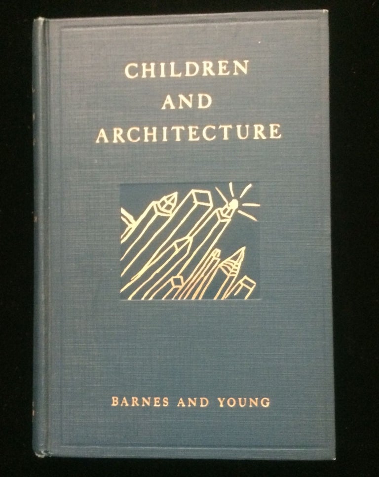 Item #012556 CHILDREN AND ARCHITECTURE. Emily Ann Barnes, Bess. M. Young.