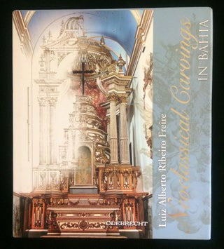 Item #012631 NEOCLASSICAL CARVINGS IN BAHIA. Luiz Alberto Ribeiro FREIRE