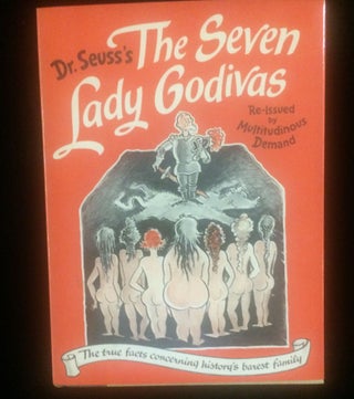 Item #012633 The Seven Lady Godivas. DR. SEUSS, Theodor Geisel