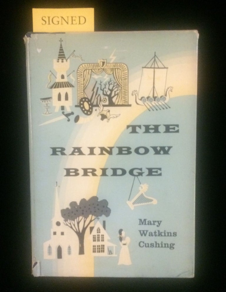 Item #012649 THE RAINBOW BRIDGE. Mary Watkins Cushing.