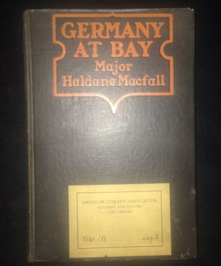 Item #012658 GERMANY AT BAY. Major Haldane Macfall. Fielld Marshall Viscount French