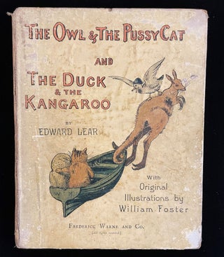 Item #012746 THE OWL & THE PUSSYCAT AND THE DUCK & THE KANGAROO. Edward. Foster Lear, William,...