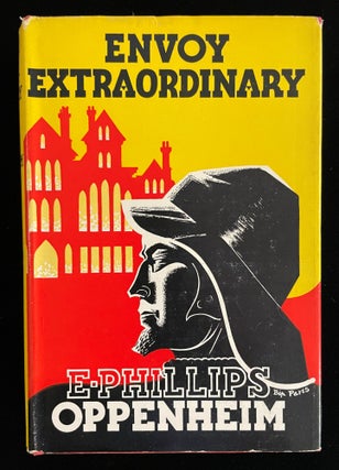 Item #012750 ENVOY EXTRAORDINARY. E. Phillips. Pares Oppenheimer, Bip, dustjacket art