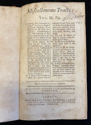 MISCELLANEOUS TRACTS IN THREE VOLUMES (and) SEVERAL TRACTS AGAINST POPERY TOGETHER WITH THE LIFE OF DON ALVARO DE LUNA