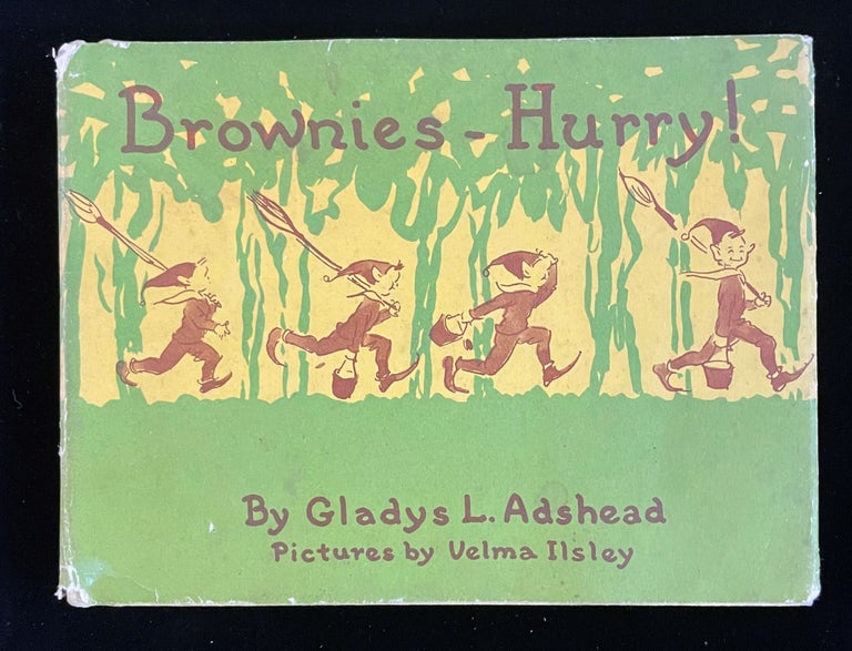 Item #012790 BROWNIES - HURRY! Gladys. Ilsley Adshead, Velma, pictures by.