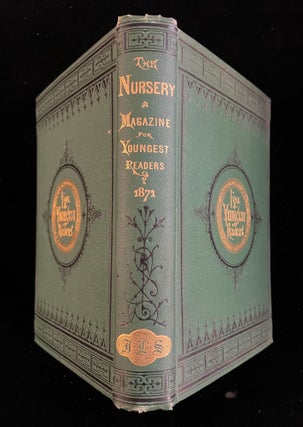 Item #012793 THE NURSERY A MONTHLY MAGAZINE FOR YOUNGEST READERS VOLUME IX (with) X. Alfred...