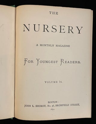 THE NURSERY A MONTHLY MAGAZINE FOR YOUNGEST READERS VOLUME IX (with) X