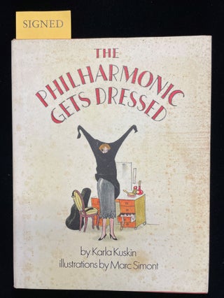 Item #012818 THE PHILHARMONIC GETS DRESSED. Karla Simont Marc . Kuskin, illustrations, story by