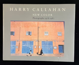 Item #012826 HARRY CALLAHAN: NEW COLOR PHOTOGRAPHS 1978 - 1987. Harry Callahan, Keith F....