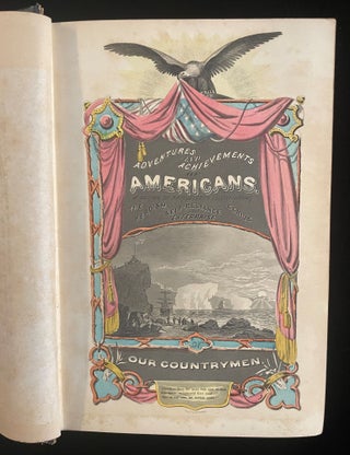 Item #012844 Adventures and Achievements of Americans. A Series of Narratives Illustrating the...