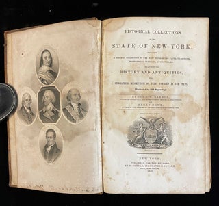 Historical Collections Of The State Of New York; Containing A General Collection Of The Most Interesting Facts, Traditions, Biographical Sketches, anecdotes, &c Relating To Its History And Antiquities With Geographical Descriptions Of Every Township In The State.