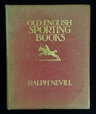 Item #012919 Old English Sporting Books. Ralph. Holme Nevill, Geoffrey