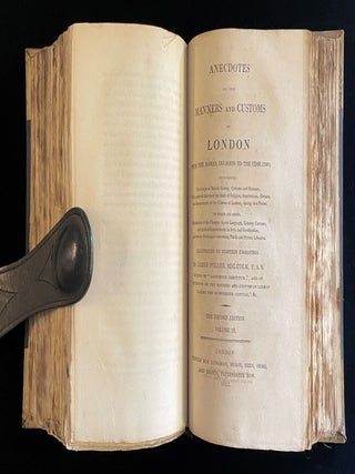 Anecdotes of the Manners and Customs of London from the Roman Invasion to the Year 1700: .