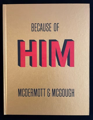 Item #012944 BECAUSE OF HIM. McDermott, Wayne McDough. Koestenbaum, essay by