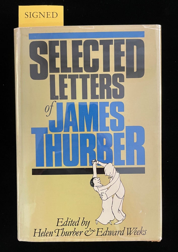 Item #012970 SELECTED LETTERS OF JAMES THURBER. James. Thurber Thurber, Helen, Edward Weeks.