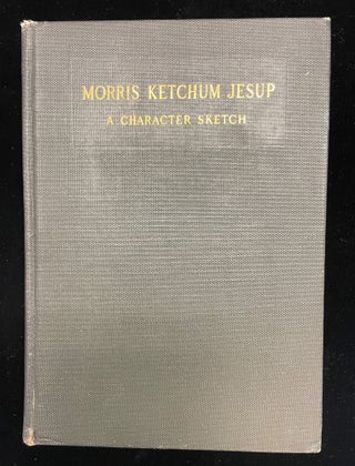 Morris Ketchum Jesup: A Character Sketch
