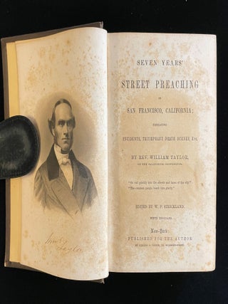 Seven years' street preaching in San Francisco, California; embracing incidents, triumphant death scenes, etc.