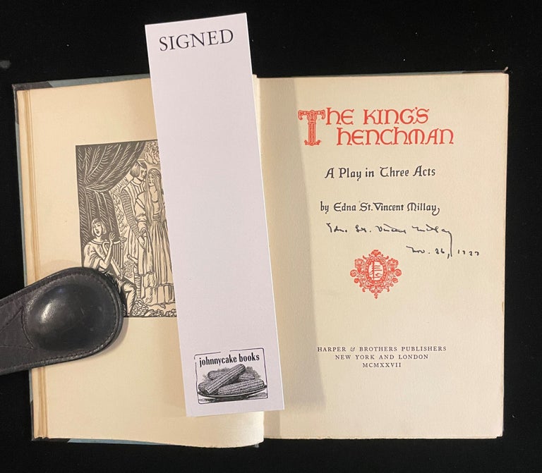 Item #013004 THE KING'S HENCHMAN: A PLAY IN THREE ACTS. Edna St. Vincent Millay.