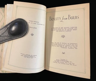 BEAUTY IN BULBS: A TREATISE IN THE LEADING VARITIES OF BULBS SUITABLE FOR OUTDOOR CULTURE AND OF PROVEN MERIT FOR AMERICAN GARDENS