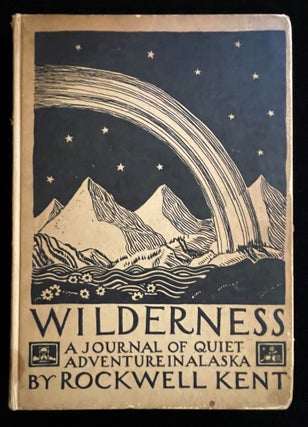 Item #013042 WILDERNESS: A JOURNAL OF QUIET ADVENTURE IN ALASKA. Rockwell. Canfield Kent, Dorothy