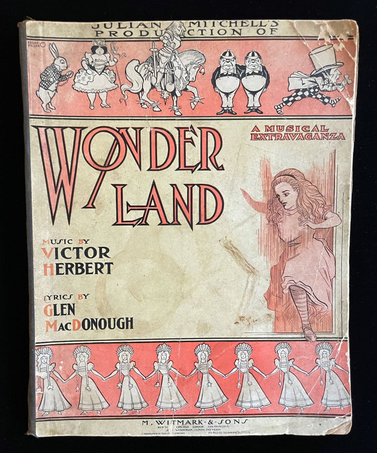 Item #013048 JULIAN MITCHELL'S PRODUCTION OF WONDERLAND: A MUSICAL EXTRAVAGANZA. Lewis Carroll, Victor . MacDonough . Keller Herbert, Edgar, music, lyrics, cover art.