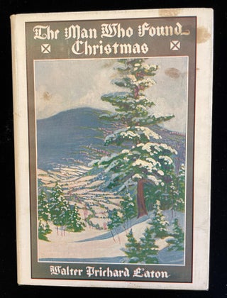 Item #013052 THE MAN WHO FOUND CHRISTMAS. Walter Prichard. Stone Eaton, Walter King, frontispiece