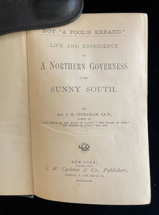 NOT "A FOOL'S ERRAND": LIFE AND EXPERIENCE OF A NORTHERN GOVERNESS IN THE SUNNY SOUTH