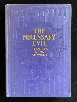 Item #013063 THE NECESSARY EVIL. Charles Rann Kenendy